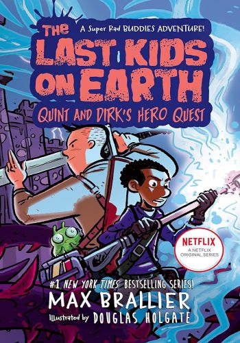 Brallier & Holgate - The Last Kids On Earth Quint And Dirk's Hero Quest 